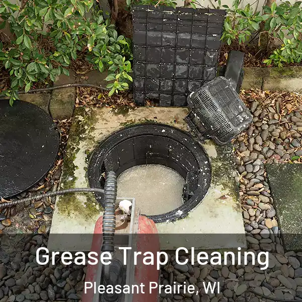  Grease Trap Cleaning Pleasant Prairie, WI