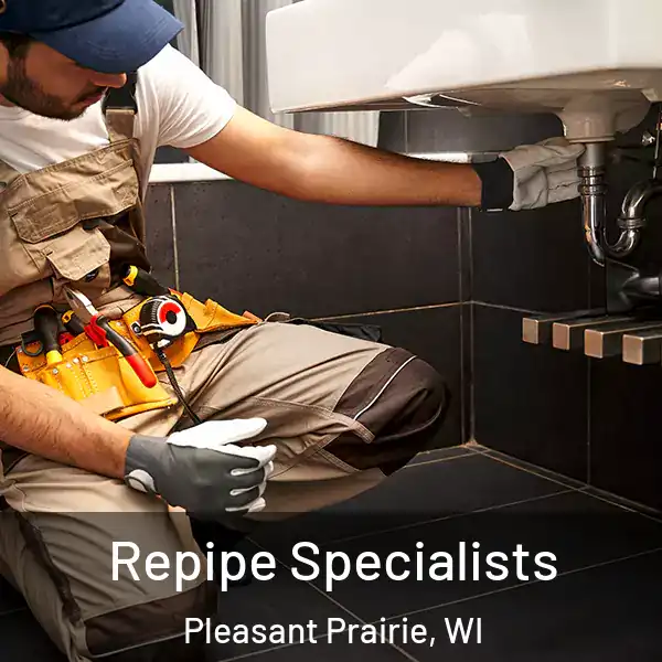  Repipe Specialists Pleasant Prairie, WI