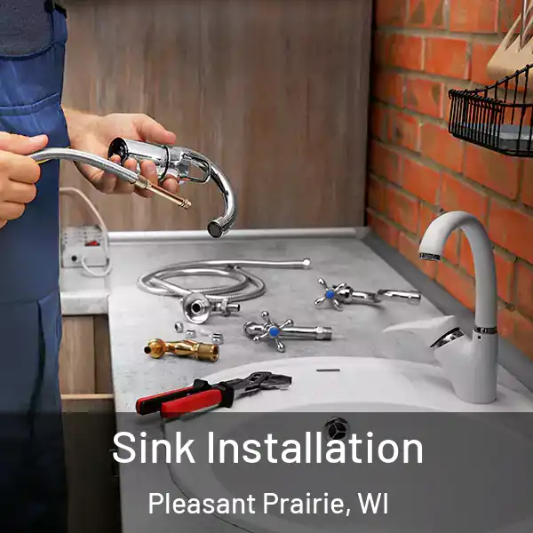  Sink Installation Pleasant Prairie, WI