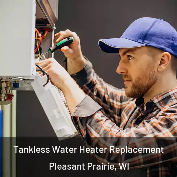  Tankless Water Heater Replacement Pleasant Prairie, WI