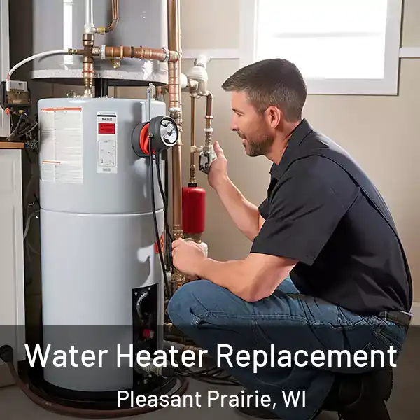  Water Heater Replacement Pleasant Prairie, WI